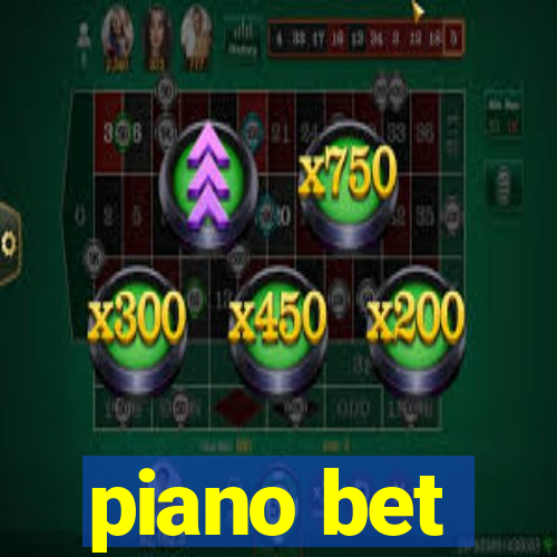 piano bet